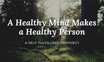 A Healthy Mind Makes for a Healthy Person